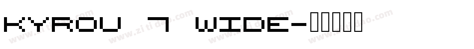 Kyrou 7 Wide字体转换